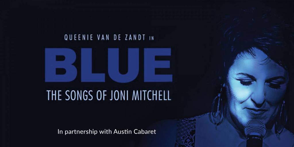 Blue: The Songs of Joni Mitchell Wednesday, March 25, 2020